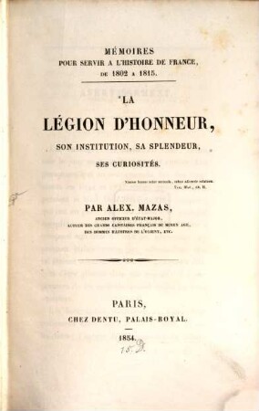 La Légion d'honneur, son institution, sa splendeur, ses curiosités