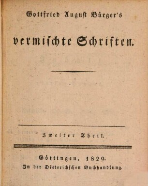 Gottfried August Bürger's sämmtliche Werke. 4, Vermischte Schriften ; Theil 2