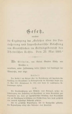 Gesetz, betreffend die Ergänzung des "Gesetzes über die Veräußerung und hypothekarische Belastung von Grundstücken im Geltungsbereich des Rheinischen Rechts. Vom 20. Mai 1885."