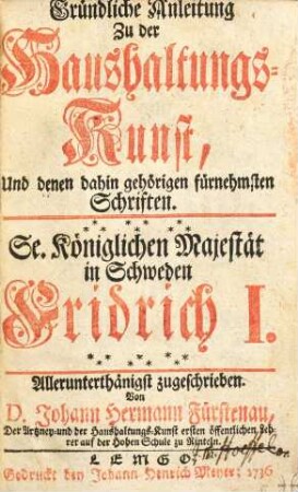 Gründliche Anleitung zu der Haushaltungs-Kunst, und denen dahin gehörigen fürnehmsten Schriften