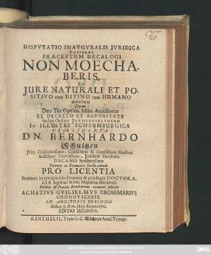 Disputatio Inauguralis Iuridica Exhibens Praeceptum Decalogi Non Moechaberis : Ex Iure Naturali Et Positivo cum Divino tum Humano deductum