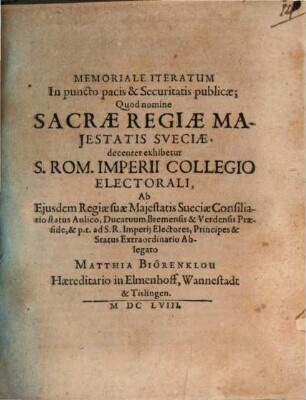 Memoriale Iteratum In puncto pacis & Securitatis publicæ : [... Francofurti ad Moenum d. 22. Febr. An. 1658 ...]