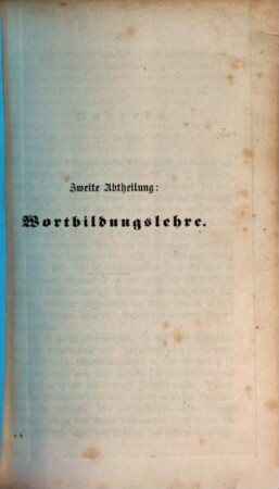 Grammatik der neuhochdeutschen Sprache : nach Jacob Grimms deutscher Grammatik. 1,2. Grammatik: Wortbildungslehre. - 1852. - XVI, 185 S.