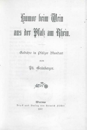Humor beim Wein aus der Pfalz am Rhein : Gedicht in Pfälzer Mundart
