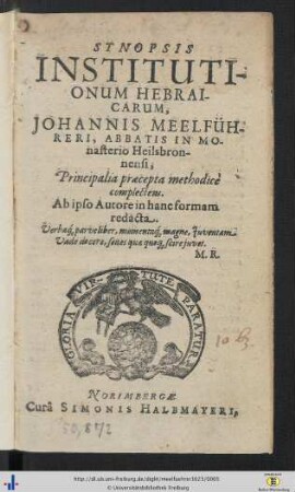 Synopsis Institutionum Hebraicarum, Johannis Meelführeri, Abbatis In Monasterio Heilsbronnensi, : Principalia praecepta methodice complectens