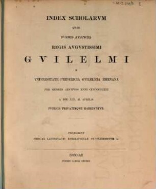 Index scholarum quae, ..., in Universitate Fridericia Guilelmia Rhenana ... publice privatimque habebuntur, 1863