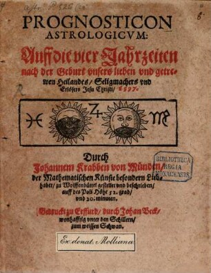 Prognosticon Astrologicvm: Auff die vier Jahrzeiten nach der Geburt vnsers lieben vnd getrewen Heilandes Seligmachers vnd Erlösers Jesu Christi 1597.