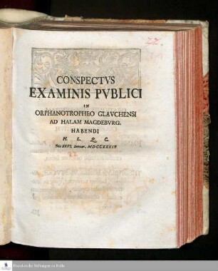 Conspectvs Examinis Pvblici In Orphanotropheo Glavchensi Ad Halam Magdebvrg. Habendi H.L.Q.C. Die XXVI Ianuar. MDCCXXXIII.