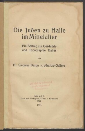 Die Juden zu Halle im Mittelalter : ein Beitrag zur Geschichte und Topographie Halles