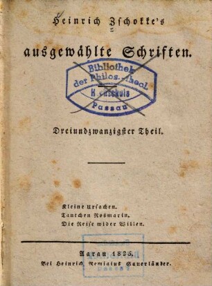Heinrich Zschokke's ausgewählte Schriften, 23. Kleine Ursachen [u.a.]