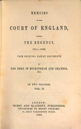 Memoirs of the Court of England, during the Regency, 1811- 1820 : From original Family Documents. In two volumes, 2