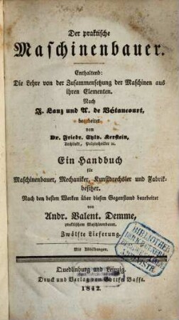 Der praktische Maschinenbauer : ein Handbuch für Maschinenbauer, Mechaniker, Kunstdrechsler und Fabrikbesitzer, 12. 1842