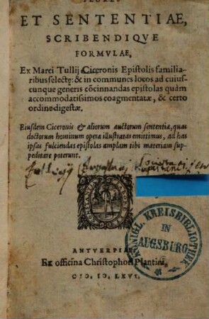 Flores et sententiae, scribendique formulae : ex M. T. Ciceronis epistolis familiaribus selectae