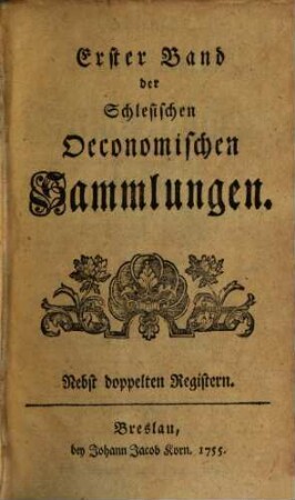 Schlesische oeconomische Sammlungen. 1. 1754/55 (1755) = St. 1 - 8