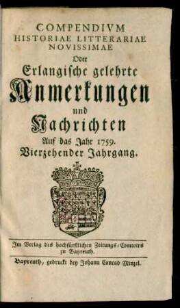 Vierzehender Jahrgang: Compendivm Historiae Litterariae Novissimae Oder Erlangische Gelehrte Anmerkungen und Nachrichten