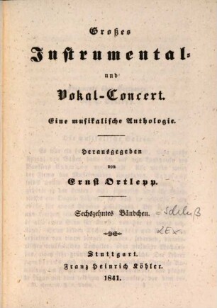 Großes Instrumental- und Vokal-Concert : eine musikalische Anthologie. 16