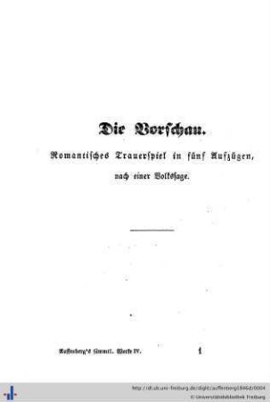 Die Vorschau. Romantisches Trauerspiel in fünf Aufzügen, nach einer Volkssage.