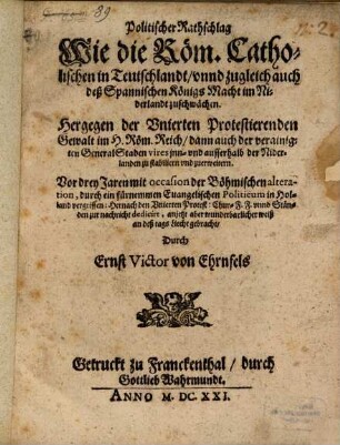 Politischer Rathschlag, Wie die Röm. Catholischen in Teutschlandt, vnnd zugleich auch deß Spannischen Königs Macht im Niderlandt zuschwächen