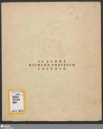 50 Jahre Richard Poetzsch : Kaffee-Grossrösterei, Kaffee, Tee, Kolonialwaren im Gross- und Einzelhandel, Leipzig