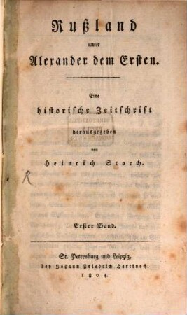 Rußland unter Alexander dem Ersten : eine historische Zeitschrift, 1. 1803 (1804) = Lieferung 1 - 3, Juli - Dez. 1803