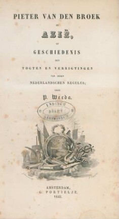 Pieter Van Den Broek In Azië, Of Geschiedenis Der Togten En Verrigtingen Van Dezen Nederlandschen Regulus