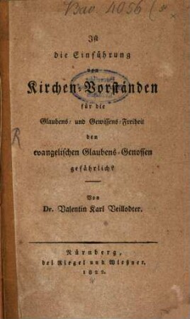 Ist die Einführung von Kirchen-Vorständen für die Glaubens- und Gewissens-Freyheit den evangelischen Glaubens-Genossen gefährlich?
