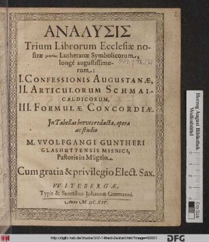 Analysis Trium Librorum Ecclesiae nostrae gyēsiōs Lutheranae Symbolicorum, longe augustissimorum : I. Confessionis Augustanae, II. Articulorum Schmalcaldicorum, III. Formulae Concordiae