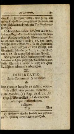 XII. Dissertatio Juris Communis & Saxonici de Reo ejusque haerede ex delicto corporis afflictivam poenam merente, ... Von Inquisiten und dessen Erben, wie selbige zu Ersetzung des Gestohlenen und derer Unkosten verbunden sind. Praeses, D. Lüder Menckenius, ...