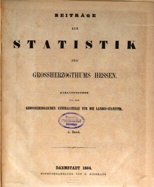 Beiträge zur Statistik des Großherzogtums Hessen. 4. 1864