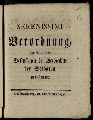 Serenissimi Verordnung, wie es mit den Defensionen bei Verbrechen der Soldaten zu halten sey : d. d. Braunschweig, den 16. December 1790