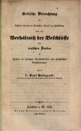 Kritische Beleuchtung der Schrift des Herrn Professor Zöpfl zu Heidelberg über das Verhältniß der Beschlüsse des teutschen Bundes zu Sachen der streitigen Gerichtsbarkeit ...
