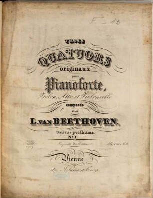 TROIS QUATUORS originaux pour Pianoforte, Violon, Alto et Violoncelle composés PAR L. VAN BEETHOVEN. Oeuvre posthume. N.o I ([hs.:] III) Propriété des Editeurs. 2