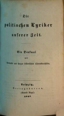 Die politischen Lyriker unserer Zeit : ein Denkmal mit Portraits und kurzen historischen Charakteristiken