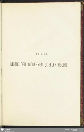 I. Theil. Kritik der modernen Quellentheorie