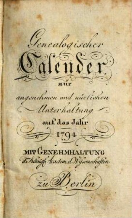 Genealogischer Kalender : auf das Jahr .... 1794