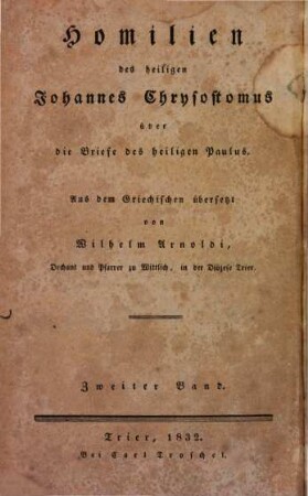 Homilien des heiligen Johannes Chrysostomus über die Briefe des heiligen Paulus. 2, Homilien des heiligen Johannes Chrysostomus über den ersten Brief des heiligen Paulus an die Korinther ; Bd. 1