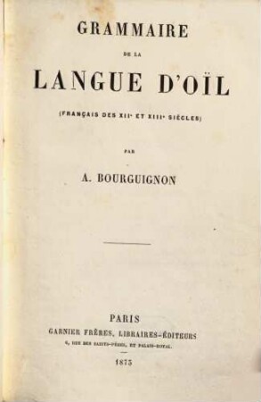 Grammaire de la langue d'oïl : (Français des XII. et XIII. siècles)