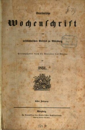 Gemeinnützige Wochenschrift : Organ für Technik, Volkswirthschaft u. Armenpflege. 1. 1851