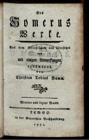 Bd. 4 = Abtheilung 2: Des Homerus Werke. Vierter und lezter Band. Iliade. Zweite Abtheilung