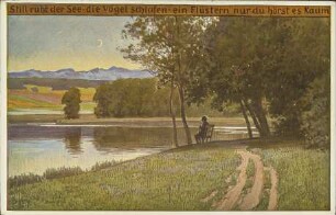"Still ruht der See". [R]