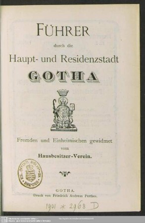 Führer durch die Haupt- und Residenzstadt Gotha : Fremden und Einheimischen gewidmet