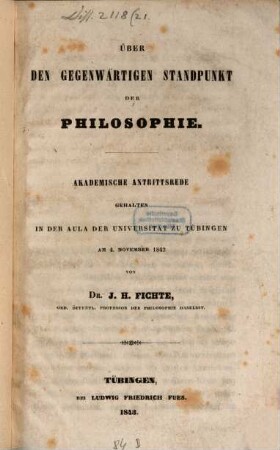 Über den gegenwärtigen Standpunkt der Philosophie : akademische Antrittsrede, gehalten in der Aula der Universität zu Tübingen am 4. November 1842