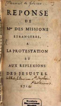 Réponse de M[essieu]rs des Missions etrangères à la Protestation et aux Reflexions des Jesuites