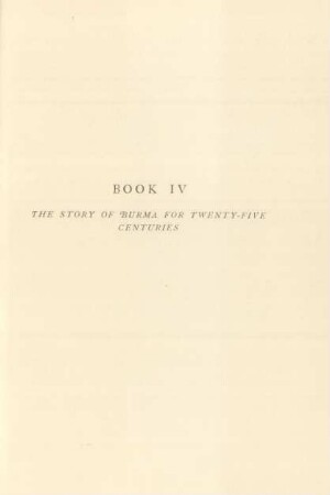 Book IV. The story of Burma for twenty-five centuries