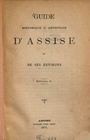 Guide historique & artistique d'Assise et de ses environs