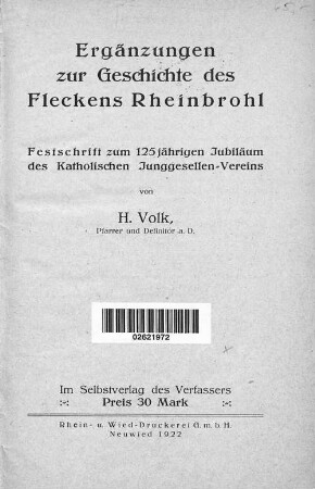Ergänzungen zur Geschichte des Fleckens Rheinbrohl : Festschrift zum 125jährigen Jubiläum des Katholischen Junggesellen-Vereins