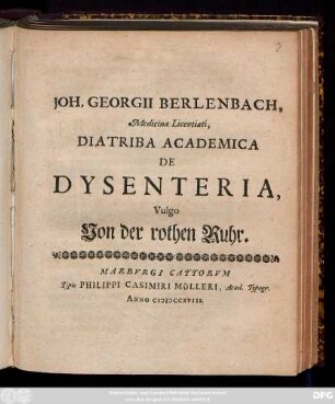 Joh. Georgii Berlenbach, Medicinæ Licentiati, Diatriba Academica De Dysenteria, Vulgo Von der rothen Ruhr