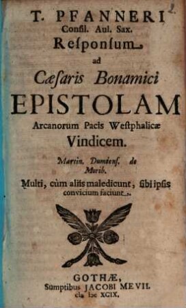 T. Pfanneri ... responsum ad Caesaris Bonamici epistolam arcanorum pacis Westphalicae vindicem