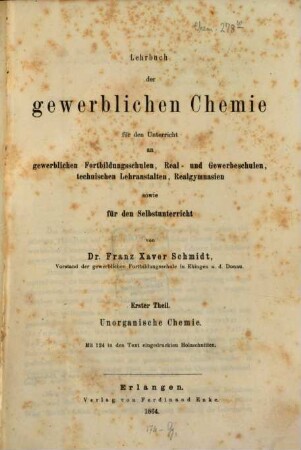 Lehrbuch der gewerblichen Chemie für den Unterricht an gewerblichen Fortbildungsschulen, Real- und Gewerbeschulen, technischen Lehranstalten, Realgymnasien sowie für den Selbstunterricht, 1. Unorganische Chemie