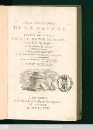 T. 6: De La Philosophie De La Nature, Ou Traité De Morale Pour Le Genre Humain : Tiré de la Philosophie et fondé sur la nature